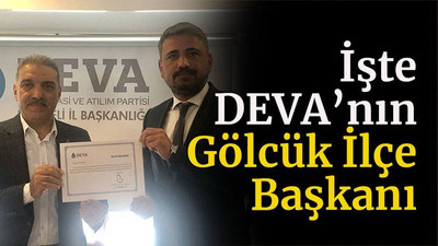 İşte DEVA’nın Gölcük İlçe Başkanı